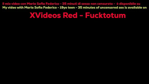 Maria Sofia Federico - Il mio video con MariaSofia Pia Federico - 35 minuti di sesso non censurato -  è disponibile su XVideos Red e Fucktotum.net