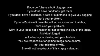 Locktober 2020 - The tasks that each proper chastity slave should perform that month of the year. You have to follow all the tasks consistently. You must not skip any task. Any task you miss for whatever reason, means your dick stays locked an extra day.